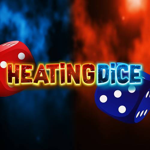 Heating Dice