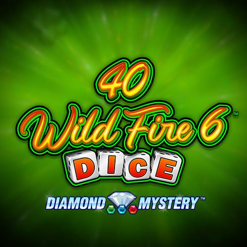 40 Wild Fire 6 Dice