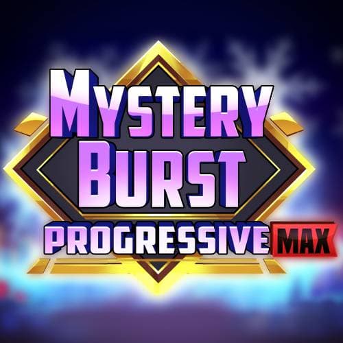 Mystery Burst Progressive MAX