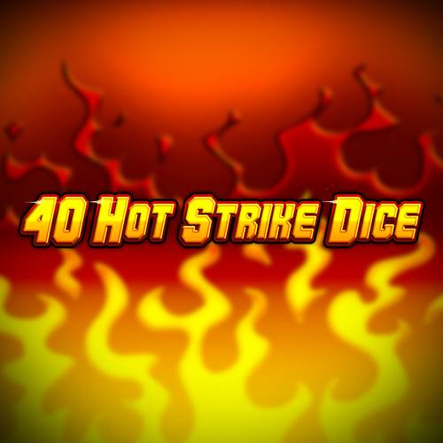 40 Hot Strike Dice