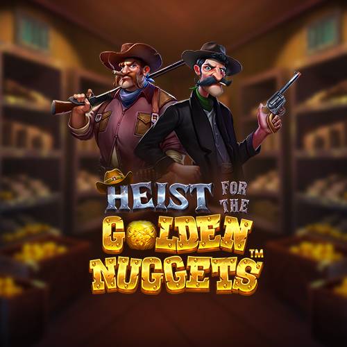 Heist for the Golden Nuggets