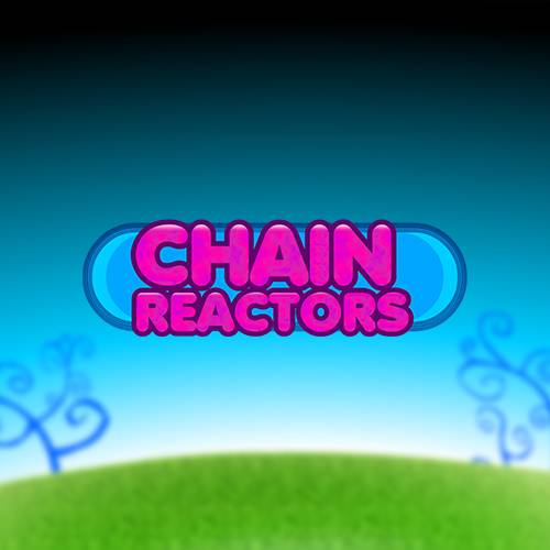 Chain Reactors Deluxe