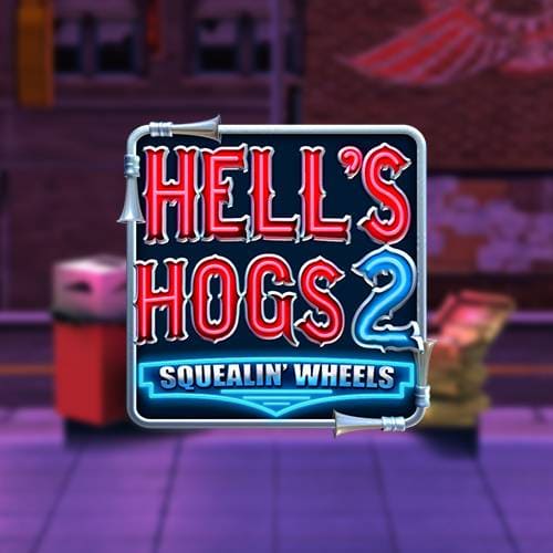 Hell’s Hogs 2 Squealin’ Wheels