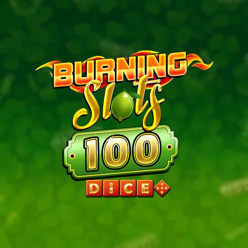 Burning Slots 100 Dice