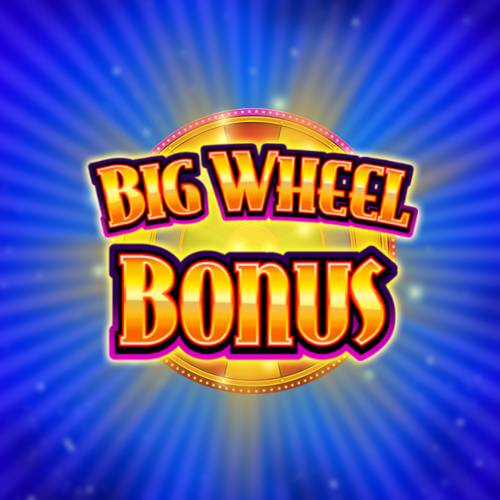 Big Wheel Bonus