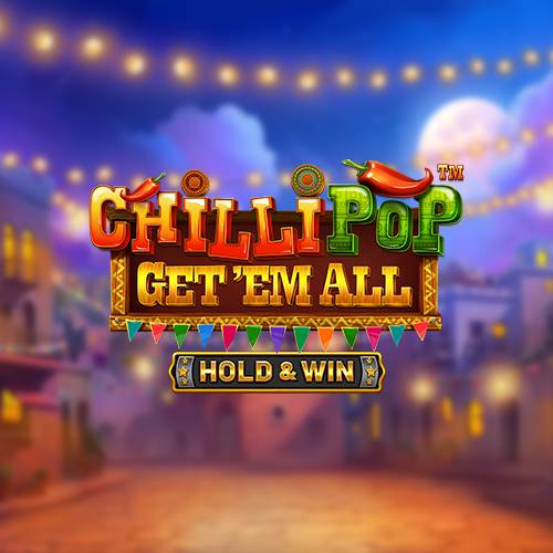 ChiliPop Get em All 