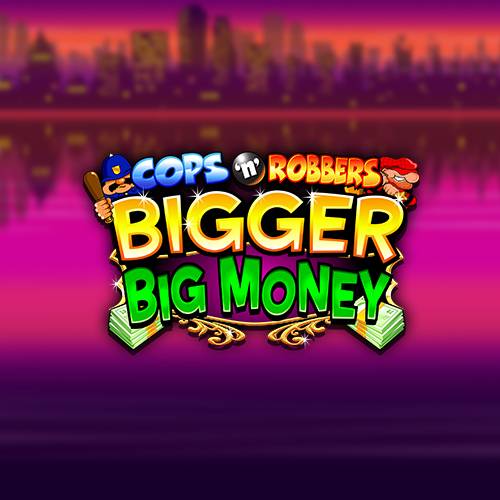 Cops n Robbers Big Money