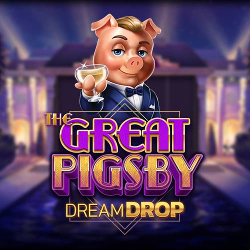 The Great Pigsby Dream Drop  