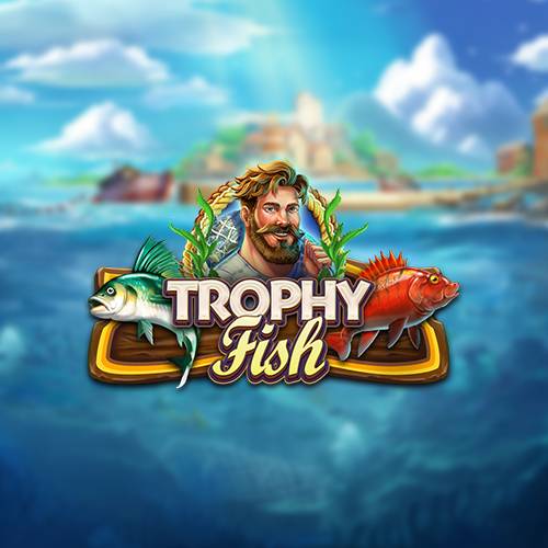 Trophy Fish